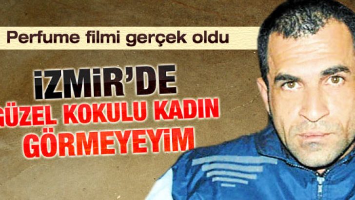 İzmir’e korku salan seri katilin cezası