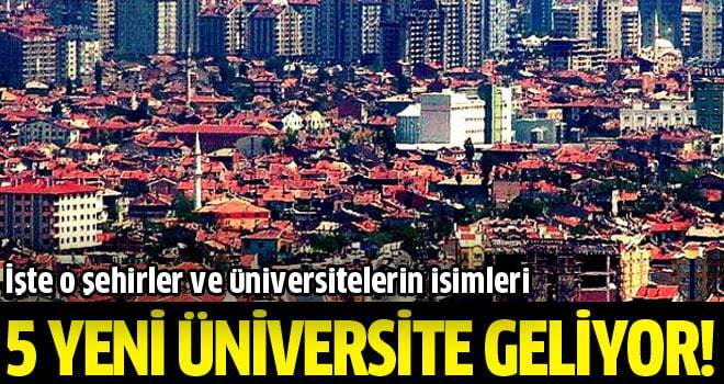 Yeni üniversiteler kuruluyor!