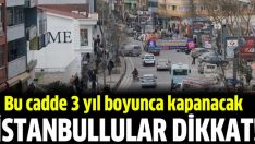 Alemdağ Caddesi 3 yıl kapatılıyor