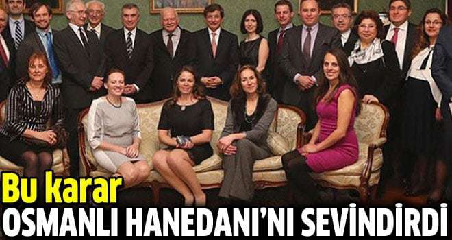 Osmanlı Hanedanı İstanbul'da biraraya geldi