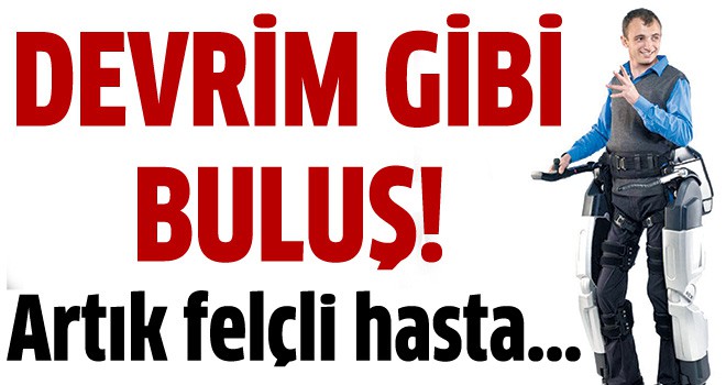 Felçli hastalar için müthiş buluş!