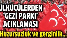 Ülkücüler’den ‘Gezi Parkı’ açıklaması