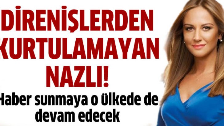 Nazlı Tolga: Brezilya’da spikerliğe devam edeceğim