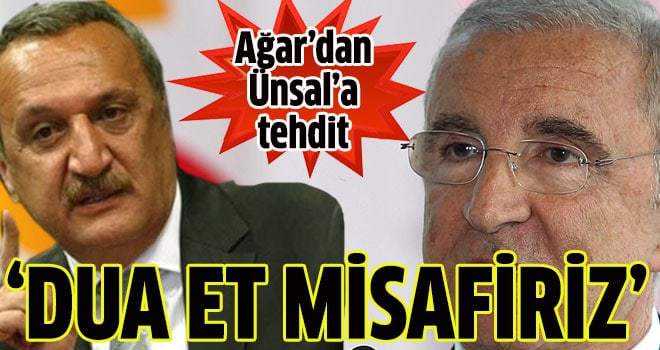 Ağar: 'Dua et misafiriz'