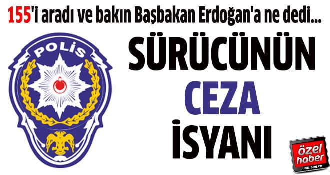 155'i aradı ve bakın Başbakan Erdoğan'a ne dedi