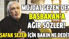 Müjdat Gezen’den Başbakan’a ağır sözler