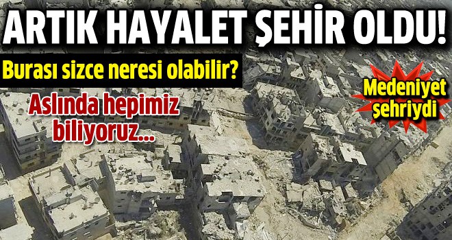 Humus hayalet şehir oldu