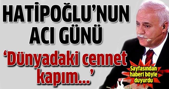 Nihat Hatipoğlu'nun acı günü