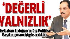 İbrahim Kalın: Yalnızız ama değerliyiz