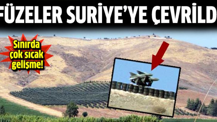 Sınırdaki füzeler Suriye’ye çevrildi