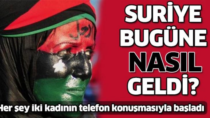 Suriye bugüne nasıl geldi?