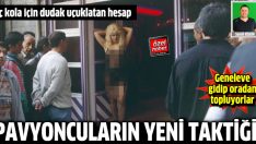 Pavyoncuların yeni oyunu: Genelevden müşteri toplamak