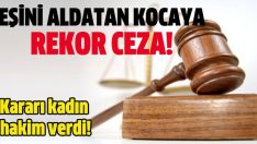 Eşini aldatan kocaya 300 bin TL ceza