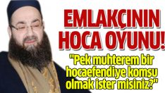 Emlakçının Cübbeli Ahmet Hoca oyunu