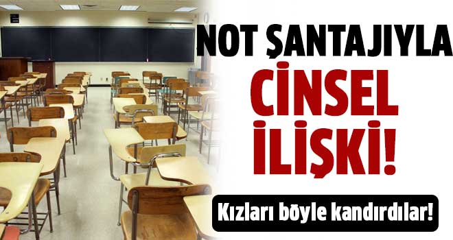 Not şantajıyla cinsel ilişki!