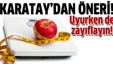Uyurken de kilo verebilirsiniz!