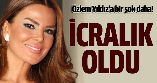 Özlem Yıldız'a icra şoku
