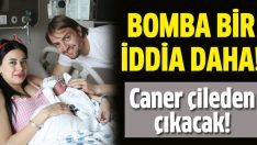 Caner’in eşi ve Berkay hakkında bomba iddia!