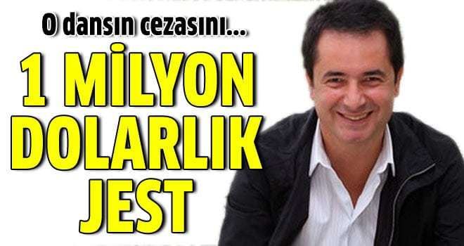 Acun Ilıcalı o dansın cezasını ödeyecek!