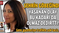 Karısının yanında bayan gazeteciyi taciz etti