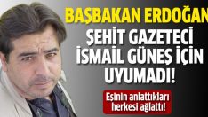 Başbakan Erdoğan İsmail Güneş için uyumadı