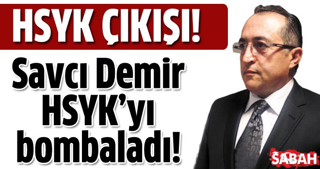 Savcı Mehmet Demir'den HSYK çıkışı!