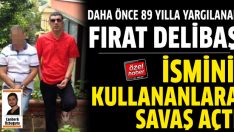 Fırat Delibaş adını kullananlara savaş açtı
