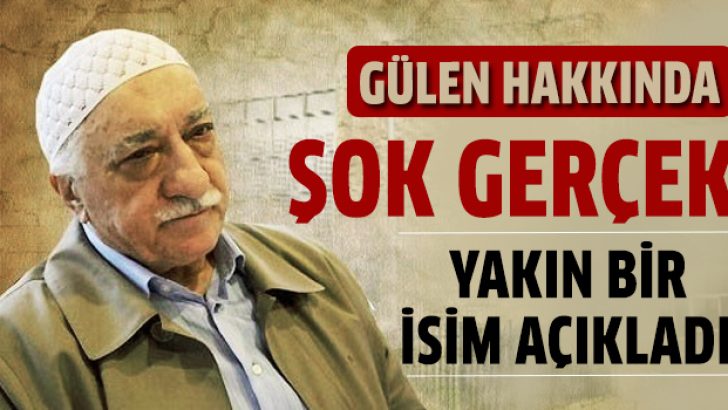 Gülen hakkında şok itiraf