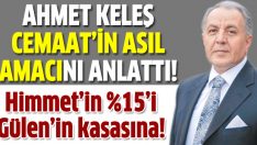 Ahmet Keleş Cemaat’in amacını anlattı!