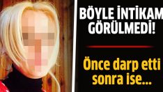 Böyle intikam görülmedi