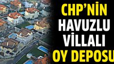 CHP’nin havuzlu villalı oy deposu