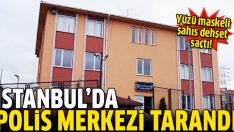Alibeyköy’de polis karakolu tarandı