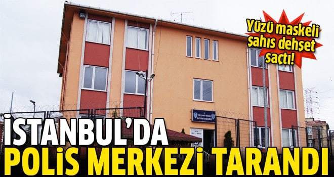 Alibeyköy'de polis karakolu tarandı