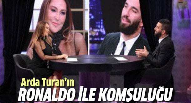 Arda Turan Ronaldo ile komşuluğunu anlattı!