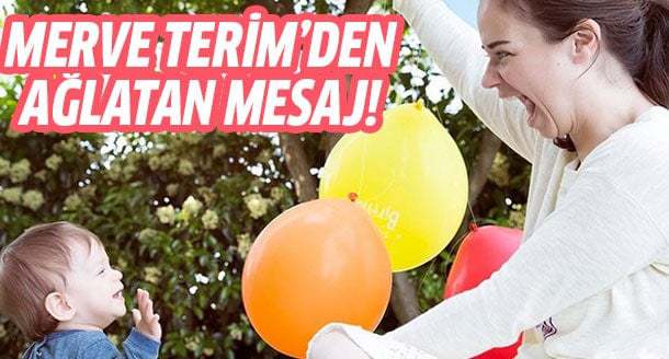 Merve Terim Çetin'den oğluna duygusal mesaj