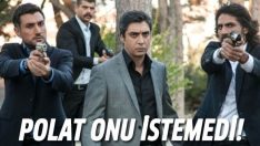 Polat Alemdar Abdülhey’i istemedi