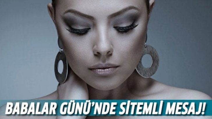 Ebru Gündeş’ten Babalar Günü’nde sitemli mesaj
