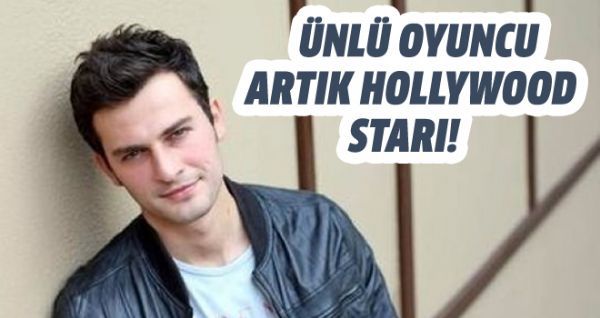 Birkan Sokullu artık bir Hollywood starı!
