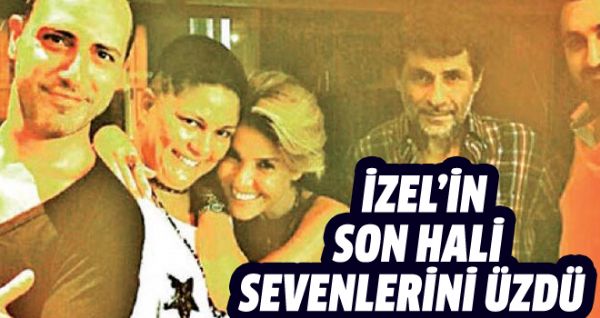 İzel'in son hali sevenlerini üzdü