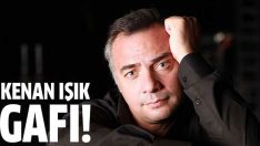 Oktay Kaynarca’dan Kenan Işık gafı