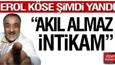 Erol Köse şimdi yandı