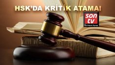 HSK Genel Sekreterliği’ne kritik atamalar!