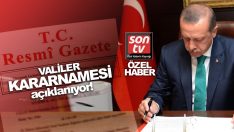Valiler Kararnamesi ile ilgili flaş kulis bilgileri