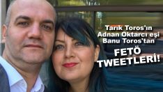 Tarık Toros’un Adnan Oktarcı eşi Banu Toros’tan FETÖ tweetleri!