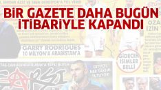 Bir gazete daha bugün itibariyle kapandı!