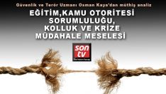 Güvenlik ve Terör Uzmanı yazdı: Eğitim, kamu otoritesi sorumluluğu, kolluk ve krize müdahale meselesi!