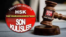 HSK Yaz Kararnamesi ile ilgili son kulisler