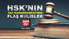 HSK Yaz Kararnamesi’nde flaş kulisler!