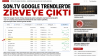 SON.TV GOOGLE TRENDLER’DE ZİRVEYE ÇIKTI