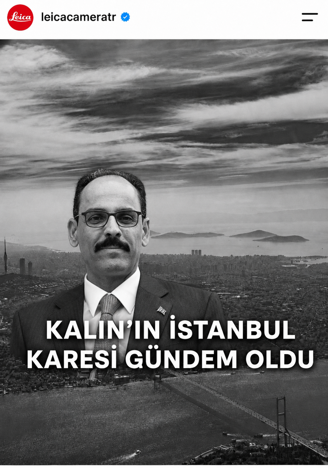 MİT Başkanı İbrahim Kalın’ın objektifinden İstanbul: Leica o kareyi paylaştı